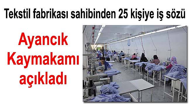 tekstil fabrikasi sahibinden 25 kisiye is sozu ekonomi turkeli nin sesi gazetesi