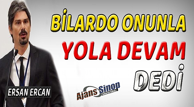 Bilardo Ayancıklı Başkan ile “Yola devam” dedi