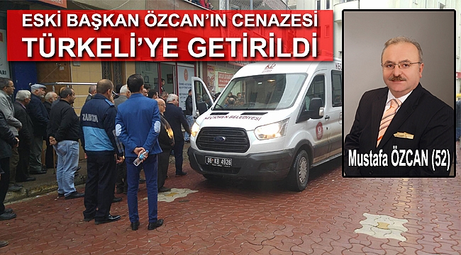 Eski Başkan Özcan'ın cenazesi Türkeli'ye getirildi