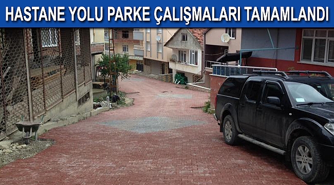 Hastane yolu parke çalışmaları tamamlandı