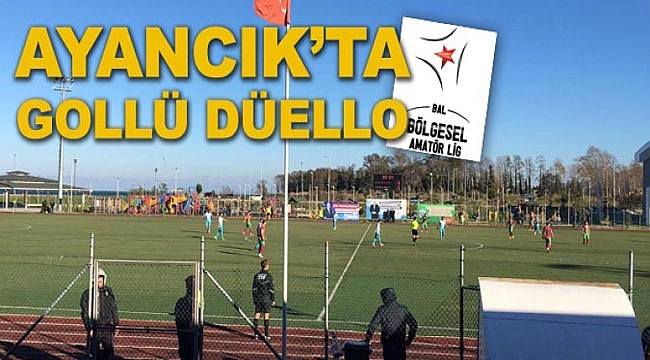 Ayancık'ta gollü düello
