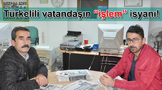 Türkelili vatandaş isyan etti