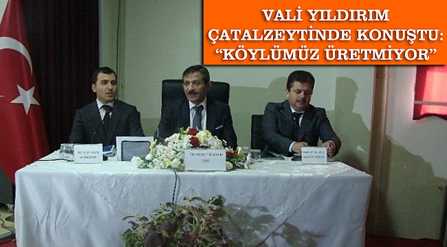 Vali Yıldırım Çatalzeytin'de konuştu: