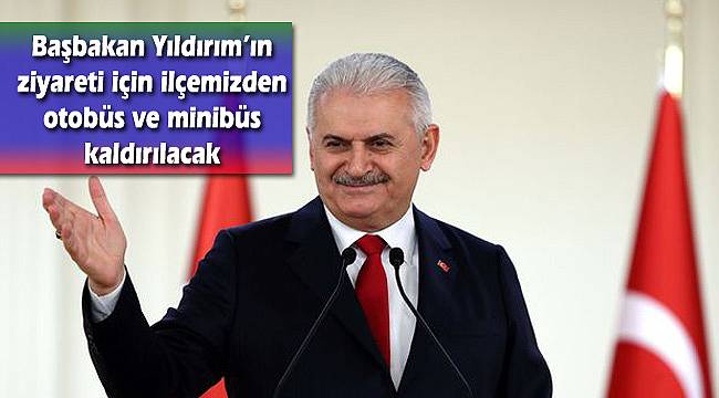 Başbakan Yıldırım için otobüs kaldırılacak