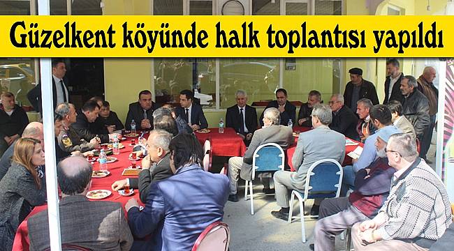 Güzelkent köyünde halk toplantısı yapıldı