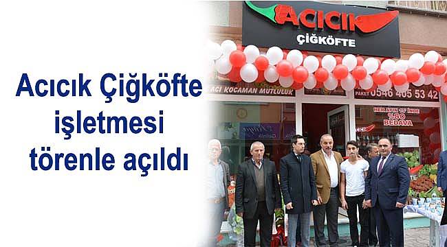 İlçemizde Acıcık Çiğköfte firması törenle açıldı