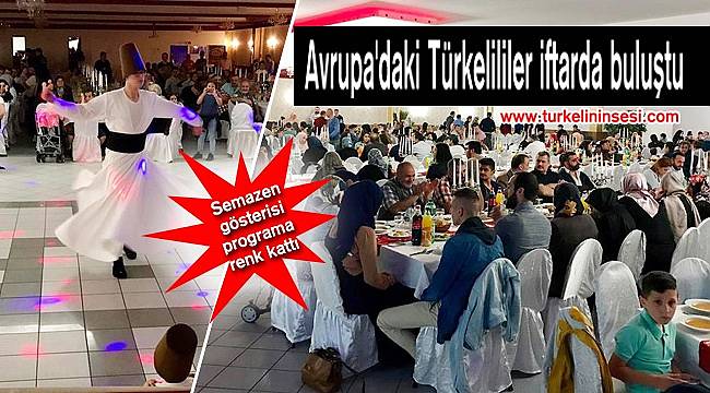 Avrupa'daki Türkelililer iftarda buluştu