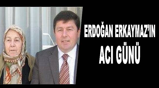 Eğitimci Erkaymaz’ın acı günü