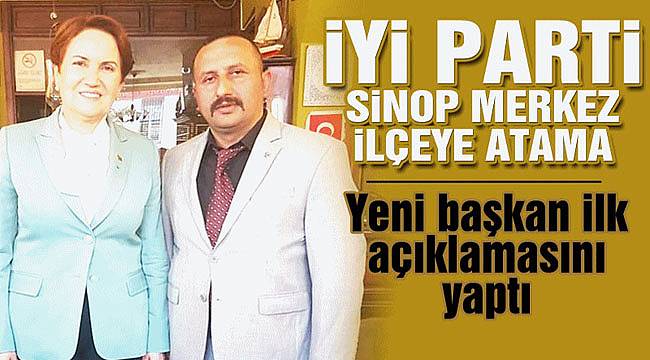 İYİ Parti Sinop Merkez İlçe Başkanı Şanlan oldu