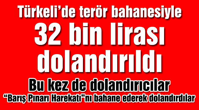 Türkeli'de terör bahanesiyle 32 bin lirası dolandırıldı