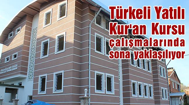 Türkeli Yatılı Kur'an Kursu çalışmalarında sona yaklaşılıyor
