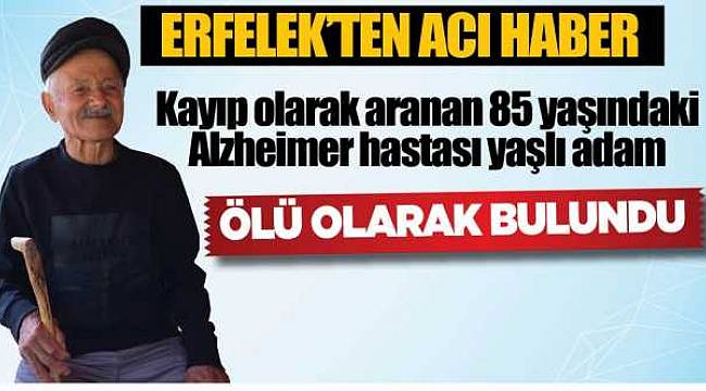 Kayıp yaşlı adam ölü olarak bulundu