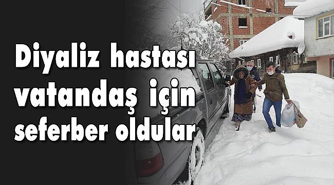 Diyaliz hastası vatandaş için seferber oldular