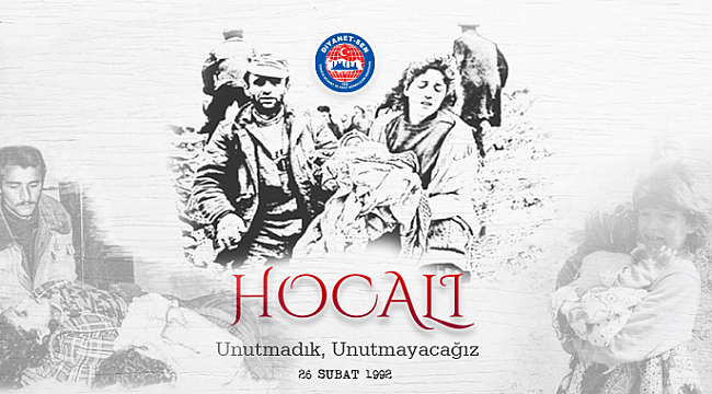Türkeli Diyanet-Sen: Hocalı Soykırımı'nı Asla Unutmayacağız, Unutturmayacağız!