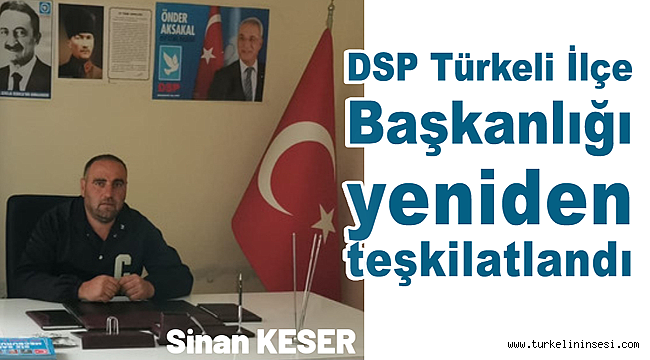 DSP Türkeli İlçe Başkanlığı yeniden teşkilatlandı