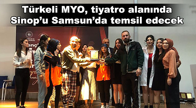Türkeli MYO, tiyatro alanında Sinop'u Samsun'da temsil edecek