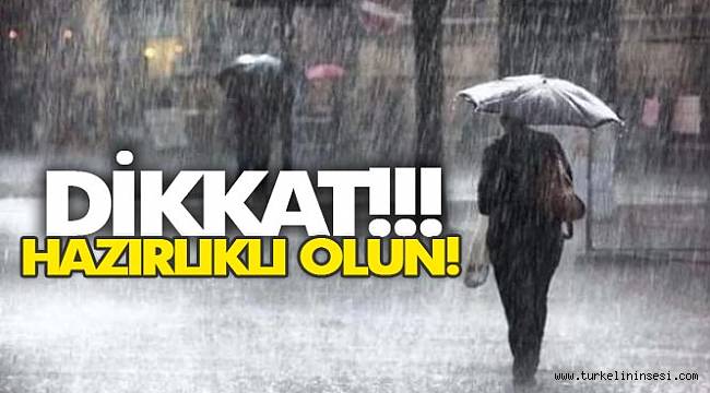 Türkelililer için kuvvetli yağış uyarısı!