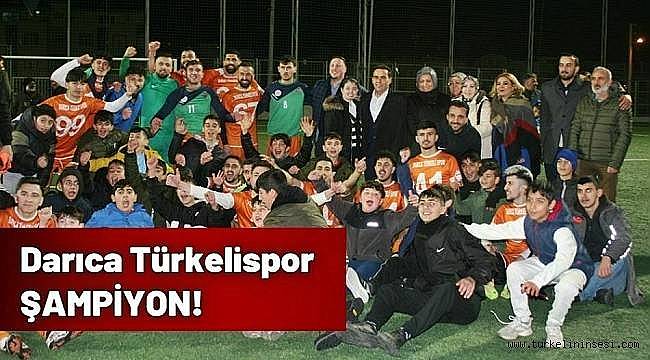 Şampiyon Darıca Türkelispor!