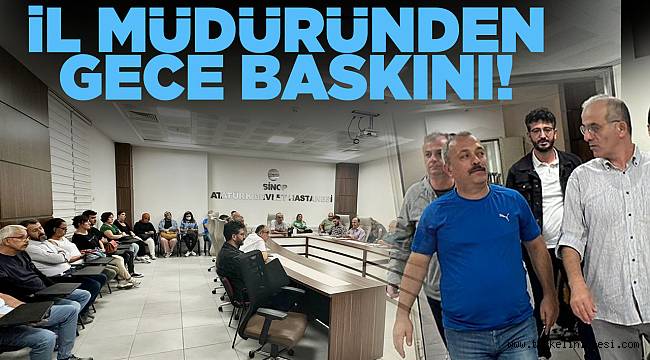 Sinop'ta il müdüründen hastaneye gece baskını