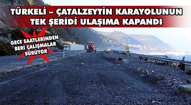 Türkeli – Çatalzeytin karayolunun tek şeridi ulaşıma kapandı