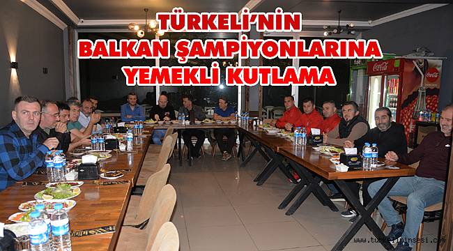 Türkeli'nin Balkan şampiyonlarına yemekli kutlama