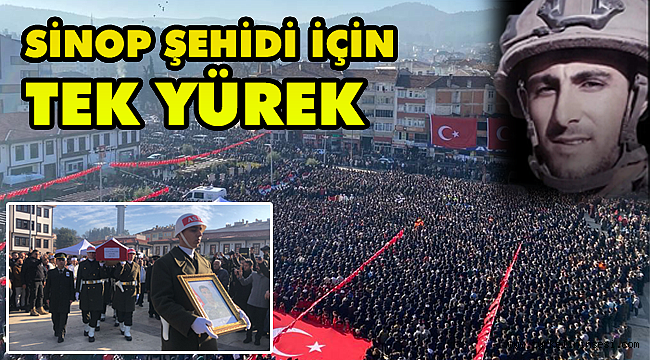 Sinop, şehidi için tek yürek