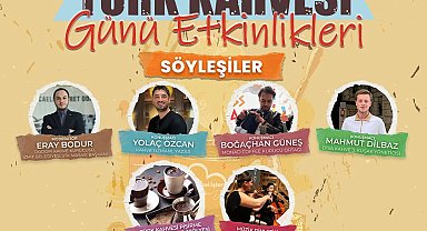 Dünya Türk Kahvesi Günü coşkusu 4'üncü kez yaşanacak
