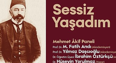 SGM'de vatan şairi Mehmet Akif Ersoy konuşulacak