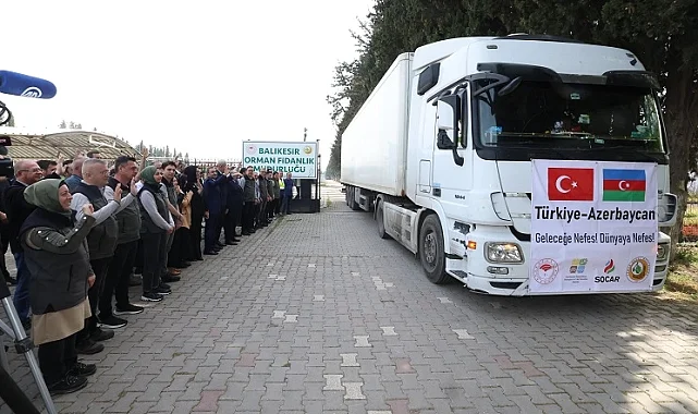 Türkiye'nin 100 bin fidanı Azerbaycan'a gönderildi