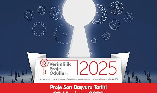 2025 Verimlilik Proje Ödülleri için başvuru süresi uzadı