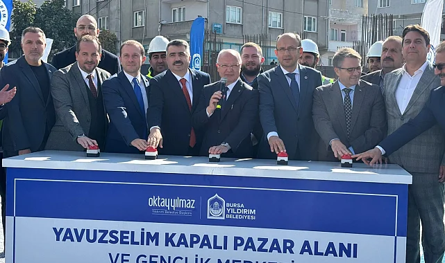Bursa Yıldırım'a dev yatırım... Yavuzselim Kapalı Pazar Alanı ve Gençlik Merkezi'nin temeli atıldı