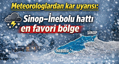 Meteorologlardan kar uyarısı: Sinop–İnebolu hattı en favori bölge
