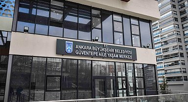Ankara'da Güventepe'ye Aile Yaşam Merkezi geliyor