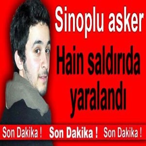 PKK saldırısında Sinoplu Asker yaralandı