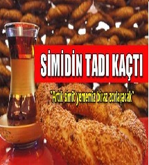 Simidin tadı kaçtı