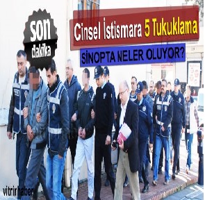 Sinop’ta cinsel istismara 5 tutuklama